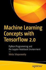 Machine Learning Concepts with Python and the Jupyter Notebook ...