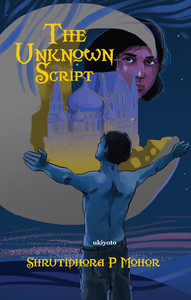 The Unknown Script: Buy The Unknown Script by Shrutidhora P Mohor at ...
