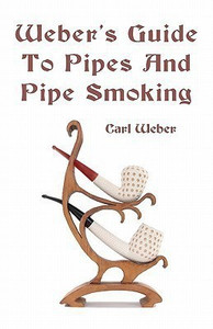 Pipe Smokers Guide Weber's Guide To Pipes And Pipe Smoking: Buy Weber's Guide To Pipes And ...