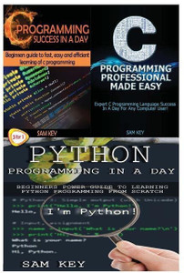 Python Programming in a Day & C Programming Success in a Day & C ...