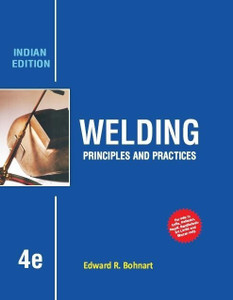 WELDING: PRINCIPLES & PRACTICE 4TH ED