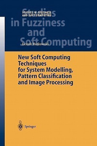 New Soft Computing Techniques for System Modeling, Pattern ...