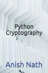 Python Cryptography: Buy Python Cryptography by Nath Anish at Low Price ...