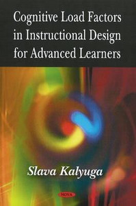 Cognitive Load Factors In Instructional Design For Advanced Learners Cognitive Load Factors In Instructional Design For Advanced Learners