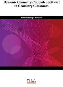 Dynamic Geometry Computer Software in Geometry Classroom: Buy Dynamic ...