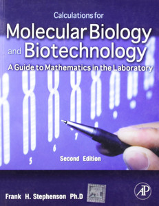 Cytotechnology Math Formulas CALCULATIONS FOR MOLECULAR BIOLOGY AND BIOTECHNOLOGY : A GUIDE TO ...