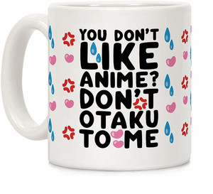 LookHUMAN Tazza In Ceramica "Don't Otaku To Me" - 311 Ml, Bianca, Idea Regalo Per Appassionati Di Anime