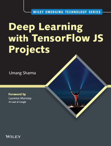 Deep Learning with TensorFlow JS Projects: Buy Deep Learning with ...