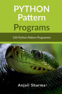 Python Pattern Programs: Buy Python Pattern Programs by Sharma Anjali ...