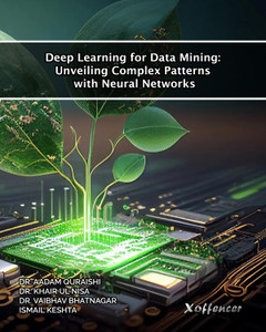 DEEP LEARNING FOR DATA MINING: UNVEILING COMPLEX PATTERNS WITH NEURAL ...