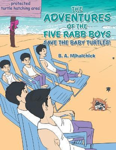 Save Rhe Baby Turtles Save The Baby Turtles!: Buy Save The Baby Turtles! by Mihalchick B A at ...