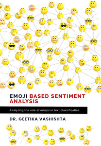 Emojis Based Sentiment Analysis: Analyzing the role of emojis in text ...