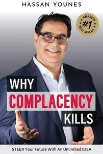 Why Complacency Kills: Buy Why Complacency Kills by Younes Hassan at ...