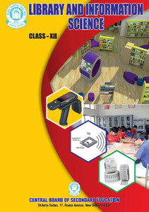 LIBRARY AND INFORMATION SCIENCE CBSE CLASS 12 A Complete Book for Study ...
