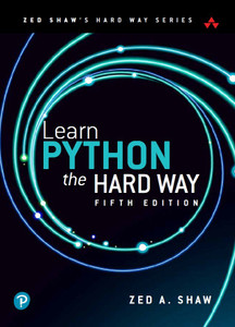 Learn Python the Hard Way, ZED Shaw's Hard Way Series, 5th Edition ...