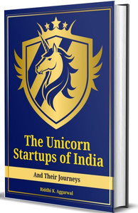 The Unicorn Startups Of India And Their Journeys Buy The Unicorn