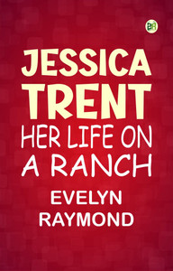 Jessica Trent: Her Life on a Ranch: Buy Jessica Trent: Her Life on a ...