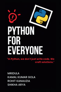 Python for Everyone: Buy Python for Everyone by Mridula Shikha Arya at ...