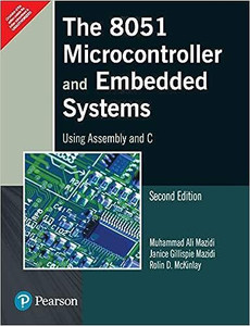 The 8081 Microcontroller And Embedded Systems Using Assembly And C 2nd ...
