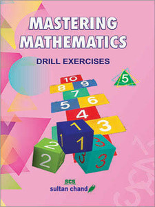 Sultan Chand MASTERING MATHEMATICS DRILL EXERCISES Class 5: Buy Sultan ...