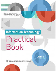 Information Technology Practical Book (With Project Work) For Class IX ...