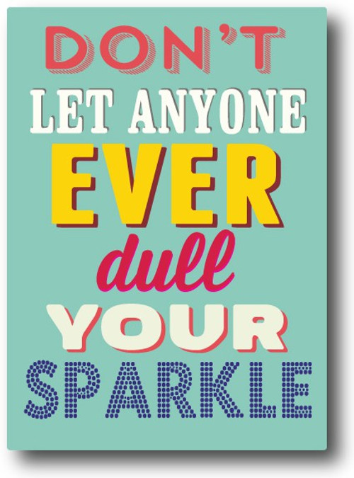Nourish Don't Let Anyone Dull Your Sparkle Fridge Magnet Pack of 1 Multicolor Nourish Magnets